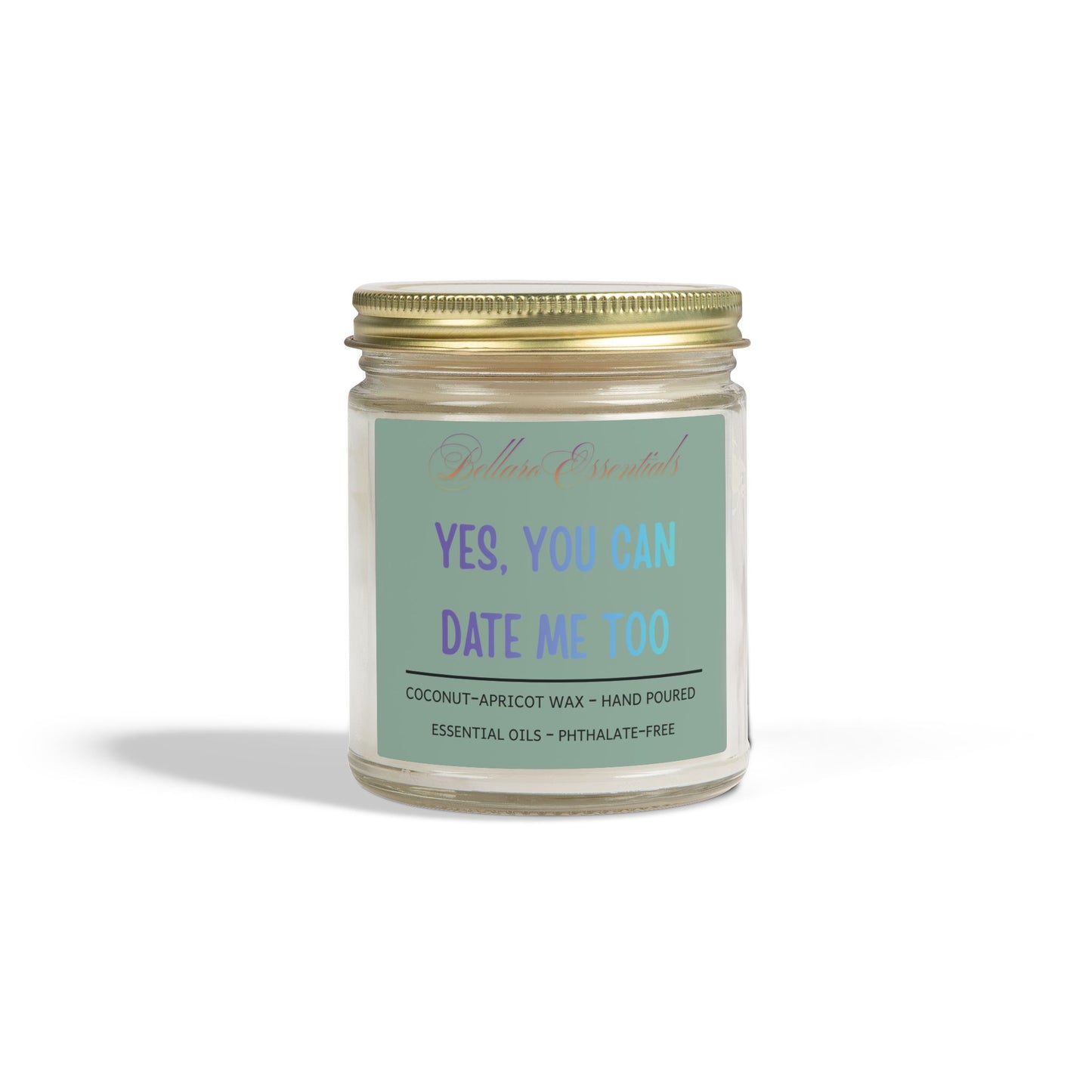 Scented Candle — “Yes, You Can Date Me Too” Coconut Apricot Wax (4oz, 9oz)