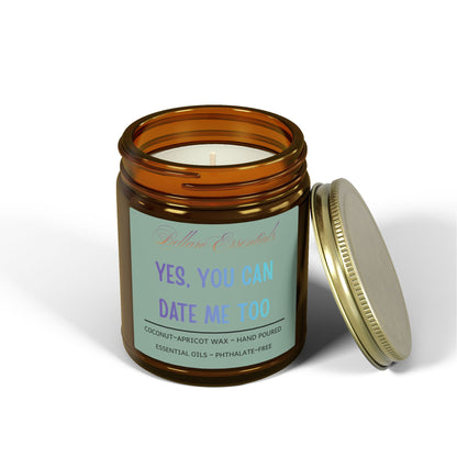 Scented Candle — “Yes, You Can Date Me Too” Coconut Apricot Wax (4oz, 9oz)