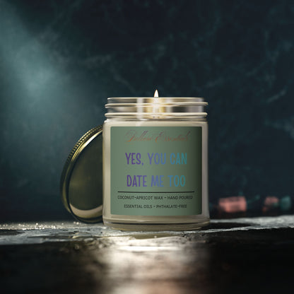 Scented Candle — “Yes, You Can Date Me Too” Coconut Apricot Wax (4oz, 9oz)