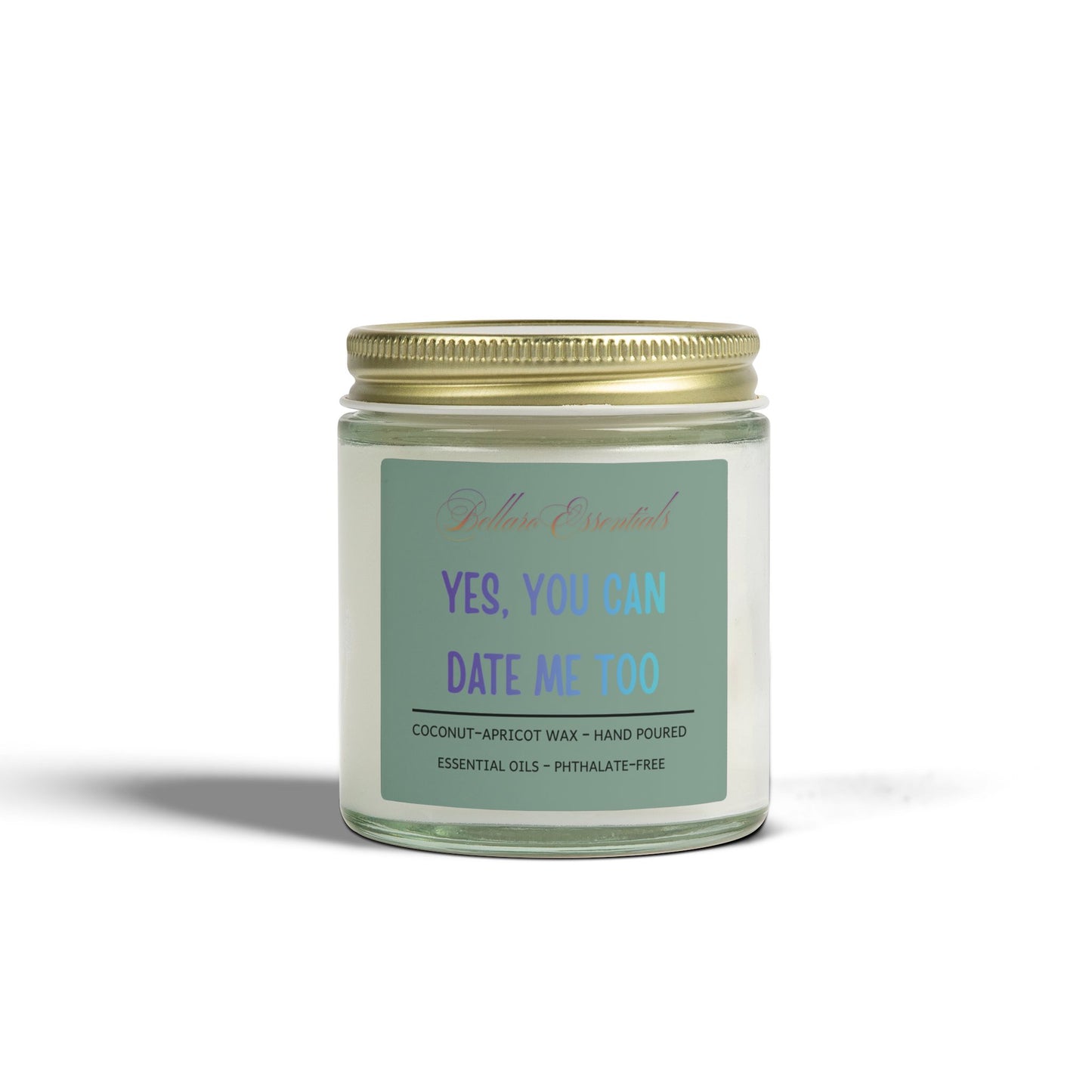 Scented Candle — “Yes, You Can Date Me Too” Coconut Apricot Wax (4oz, 9oz)