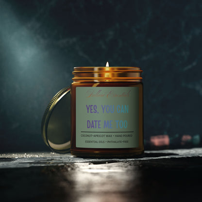 Scented Candle — “Yes, You Can Date Me Too” Coconut Apricot Wax (4oz, 9oz)